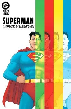 DC Black Label. Superman: el Espectro de la Kryptonita