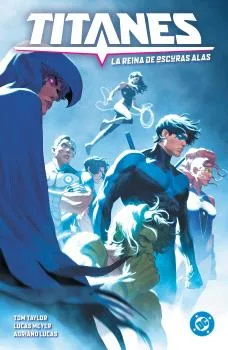 DC PREMIERE. AMANECER DE DC. TITANES 03:LA REINA DE OSCURAS ALAS