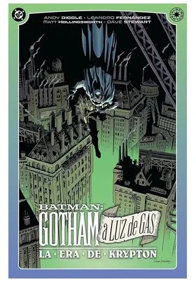 DC ELSEWORLDS. GOTHAM A LUZ DE GAS: LA ERA DE KRYPTON