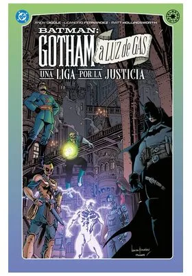 DC Elseworlds. Gotham a Luz de Gas. una Liga por la Justicia