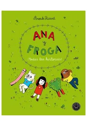ANA Y FROGA ¡TODAS LAS HISTORIAS!
