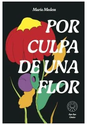 POR CULPA DE UNA FLOR (NUEVA EDICION)