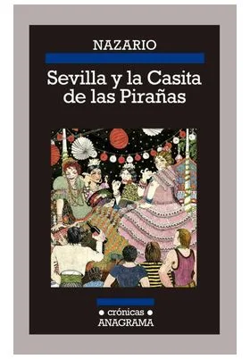 SEVILLA Y LA CASITA DE LAS PIRAÑAS