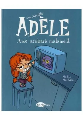TERRIBLE ADELE VOL. 1 -    AIXO ACABARÀ MALAMENT (CATALA)