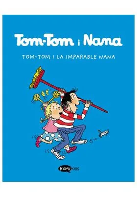 TOM-TOM I NANA VOL. 1 -    TOM-TOM I LA IMPARABLE NANA