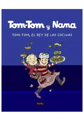 TOM-TOM Y NANA VOL. 3 -    TOM-TOM, EL REY DE LAS COCINAS