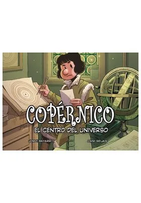 COPERNICO : EL CENTRO DEL UNIVERSO