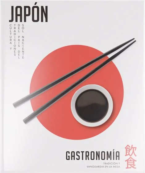 COLECCION JAPON 01 :GASTRONOMIA. TRADICION Y VANGUARDIA EN LA MESA