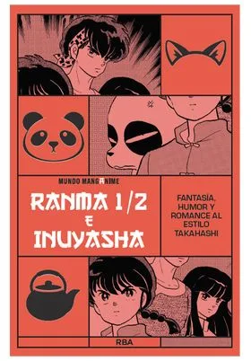 MANGANIME 17. RANMA 1/2 E INUYASHA. FANTASIA, HUMOR Y ROMANCE AL ESTILO TAKAHASHI