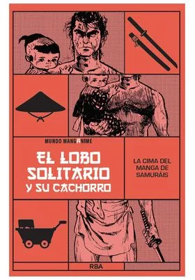 MANGANIME 25. LOBO SOLITARIO Y SU CACHORRO. LA CIMA DEL MANGA DE SAMURAIS