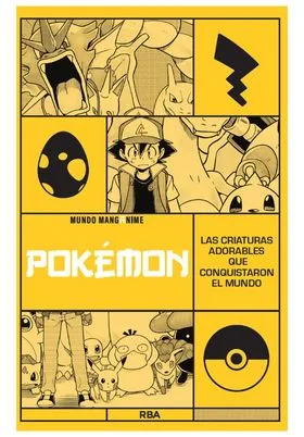 MANGANIME 26. POKEMON. LAS CRIATURAS ADORABLES QUE CONQUISTARON EL MUNDO.