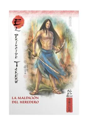 MITOS Y LEYENDAS DE JAPON 25. EL PRINCIPE TAKERU. LA MALDICION DEL HEREDERO
