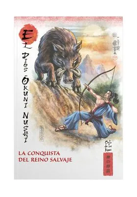 MITOS Y LEYENDAS DE JAPON 29. EL DIOS OKUNI-NUSHI. LA CONQUISTA DEL REINO SALVAJE