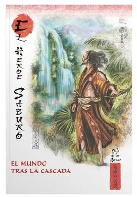 Mitos y Leyendas de Japon 42. el Heroe Saburo. el Mundo Tras las Cascada