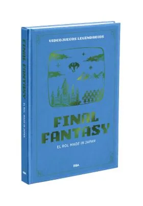 Videojuegos Legendarios 03. Final Fantasy el Rol Made In Japan