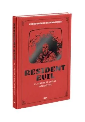VIDEOJUEGOS LEGENDARIOS 04.RESIDENT EVIL. EL TERROR SE VUELVE INTERACTIVO