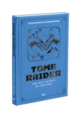 Videojuegos Legendarios 07. Tomb Raider