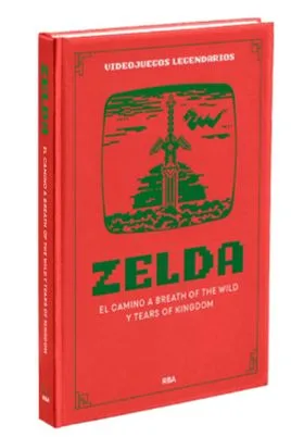 Videojuegos Legendarios 11. Zelda. el Camino a Breath of the Wild y Tears of the Kingdom