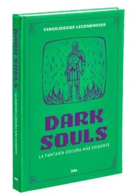 VIDEOJUEGOS LEGENDARIOS 18. DARK SOULS LA FANTASIA OSCURA MAS EXIGENTE