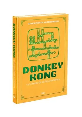 VIDEOJUEGOS LEGENDARIOS 30. DONKEY KONG. LA LEYENDA DE LAS PLATAFORMAS