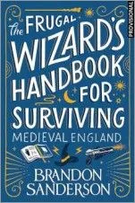 LA GUIA DEL MAGO FRUGAL PARA SOBREVIVIR EN  LA INGLATERRA DEL MEDIEVO