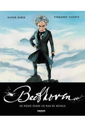BEETHOVEN. UN MUSIC SOBRE UN MAR DE NUVOLS (CATALAN)