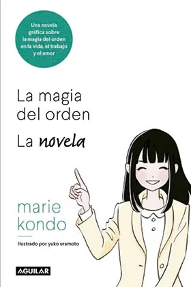 LA MAGIA DEL ORDEN. UNA NOVELA ILUSTRADA