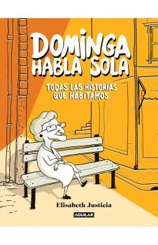 Dominga Habla Sola -Todas las Historias Que Habitamos