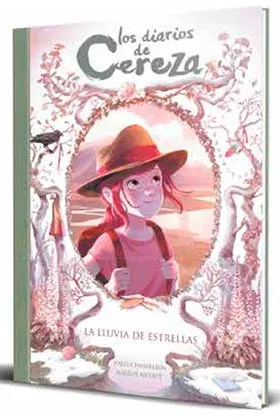 LOS DIARIOS DE CEREZA 05. LA LLUVIA DE ESTRELLAS