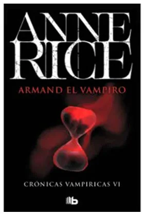 ARMAND EL VAMPIRO (CRONICAS VAMPIRICAS 06)
