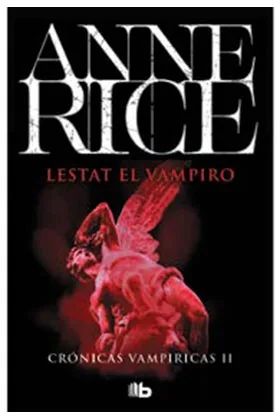 LESTAT EL VAMPIRO (CRONICAS VAMPIRICAS 02)