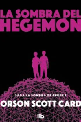 LA SOMBRA DE HEGEMON (LA SOMBRA DE ENDER 2) (B DE BOLSILLO)