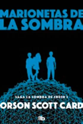 MARIONETAS DE LA SOMBRA (LA SOMBRA DE ENDER 3) (B DE BOLSILLO)