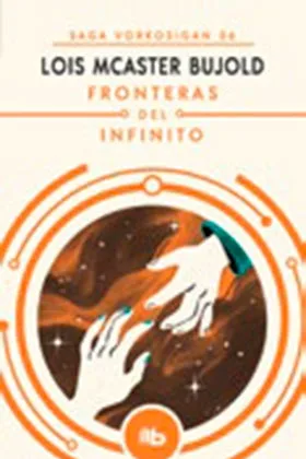 FRONTERAS DEL INFINITO  (SAGA VORKOSIGAN 6) (B DE BOLSILLO)