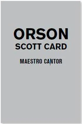 MAESTRO CANTOR ( ORSON SCOTT CARD )