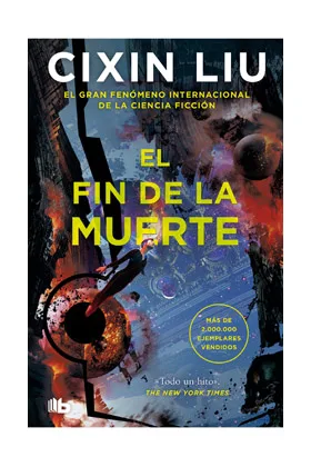 CIXIN LIU. EL FIN DE LA MUERTE