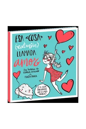 ESA "COSA" (EXTRAÑA) LLAMADA AMOR