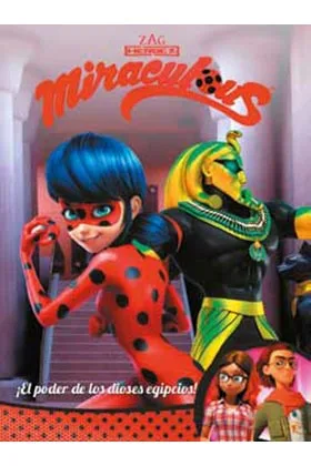 MIRACULOUS 07. LAS AVENTURAS DE LADYBUG: ¡EL PODER DE LOS DIOSES EGIPCIOS!