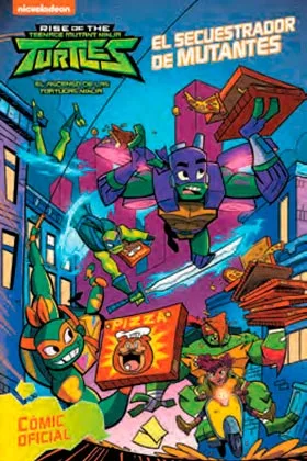 TMNT: EL SECUESTRADOR DE MUTANTES