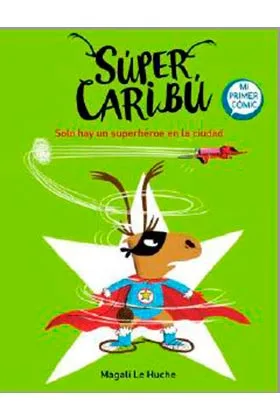 SUPER CARIBU. SOLO HAY UN SUPERHEROE EN LA CIUDAD
