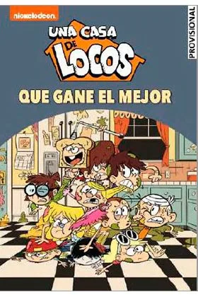¡QUE GANE EL MEJOR! (UNA CASA DE LOCOS 07. COMIC)