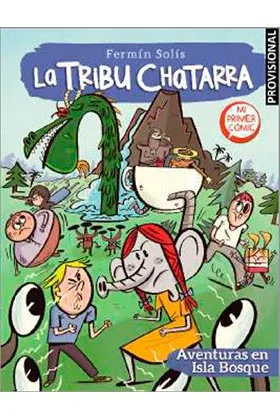 LA TRIBU CHATARRA 02. AVENTURAS EN ISLA BOSQUE