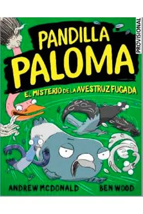 PANDILLA PALOMA 02. EL MISTERIO DE LA AVESTRUZ FUGADA