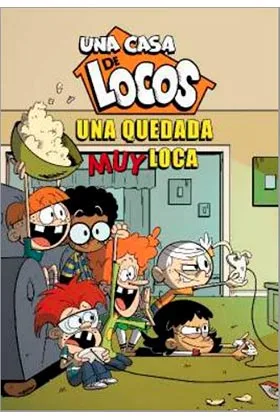 UNA QUEDADA MUY LOCA (UNA CASA DE LOCOS 09. COMIC)