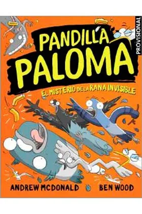 PANDILLA PALOMA 04. EL MISTERIO DE LA RANA INVISIBLE