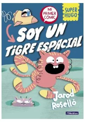 SUPER HUGO ¡SOY UN TIGRE ESPACIAL!