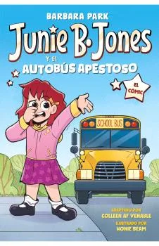 JUNIE B. JONES Y EL AUTOBUS APESTOSO. EL COMIC