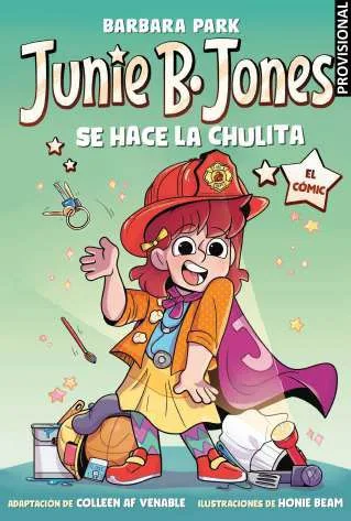 JUNIE B. JONES SE HACE LA CHULITA. EL COMIC