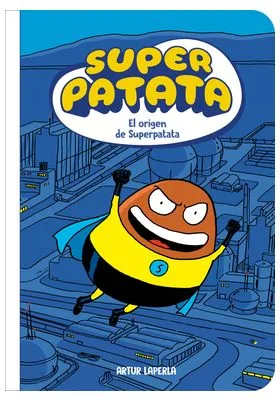 SUPERPATATA 01: EL ORIGEN DE SUPERPATATA
