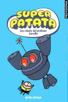 SUPERPATATA 05: ELS ROBOTS DEL PROFESSOR CARGOL (CATALAN)